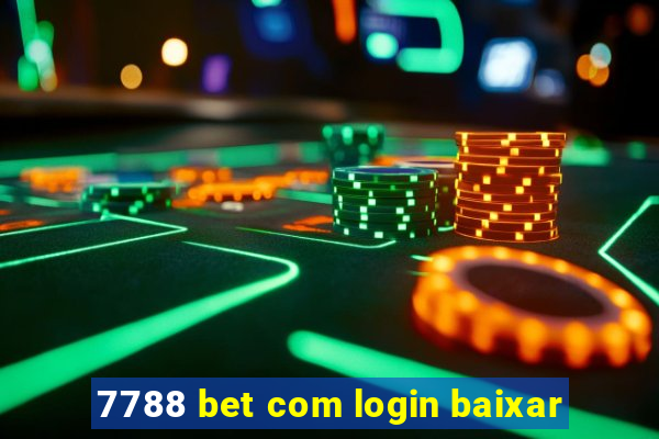 7788 bet com login baixar